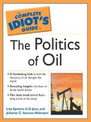cover image of The Complete Idiot's Guide to the Politics of Oil